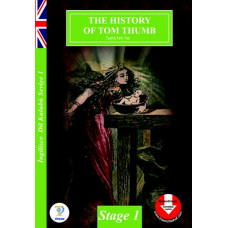 STAGE – 1 / THE HISTORY  OF TOM THUMB 